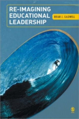 Книга Re-Imagining Educational Leadership Brian J. Caldwell