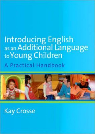 Kniha Introducing English as an Additional Language to Young Children Kay Crosse