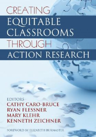 Carte Creating Equitable Classrooms Through Action Research Cathy C. Caro-Bruce