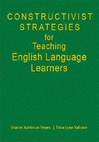 Kniha Constructivist Strategies for Teaching English Language Learners Sharon Adelman Reyes