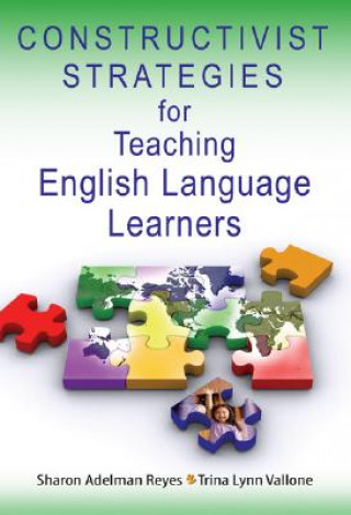 Kniha Constructivist Strategies for Teaching English Language Learners Sharon Adelman Reyes