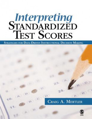 Книга Interpreting Standardized Test Scores Craig A. Mertler