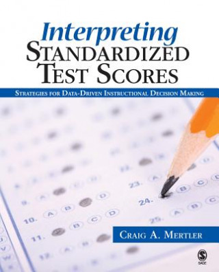 Knjiga Interpreting Standardized Test Scores Craig A. Mertler