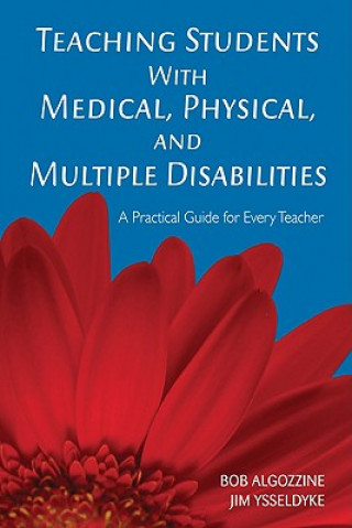 Kniha Teaching Students With Medical, Physical, and Multiple Disabilities Bob Algozzine