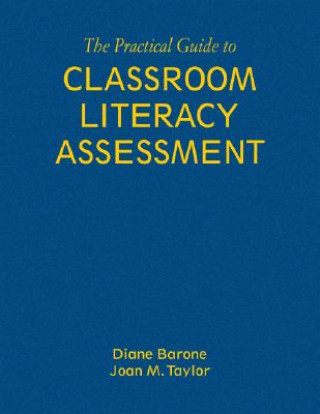 Carte Practical Guide to Classroom Literacy Assessment Diane M. Barone