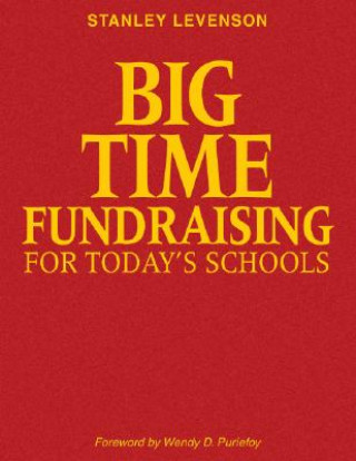 Kniha Big-Time Fundraising for Today's Schools Stanley Levenson