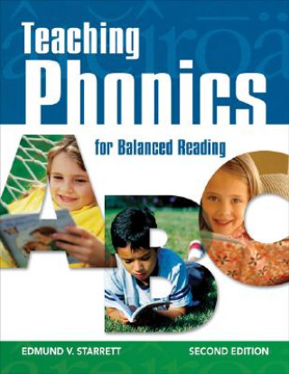 Carte Teaching Phonics for Balanced Reading Edmund V. Starrett