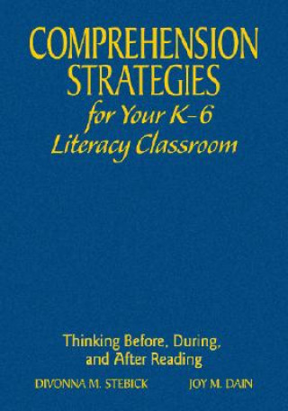 Carte Comprehension Strategies for Your K-6 Literacy Classroom Divonna Stebick