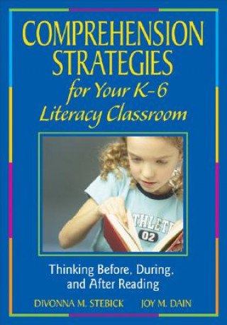 Buch Comprehension Strategies for Your K-6 Literacy Classroom Divonna Stebick