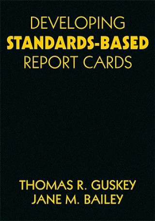 Knjiga Developing Standards-Based Report Cards Thomas R. Guskey