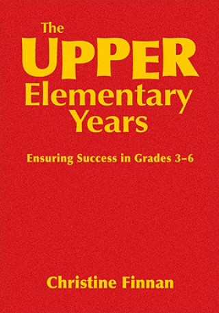 Knjiga Upper Elementary Years Christine R. Finnan