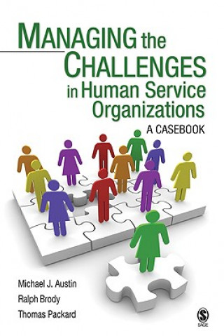 Kniha Managing the Challenges in Human Service Organizations Michael J. Austin