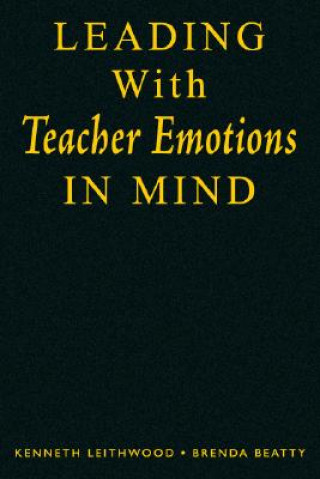 Kniha Leading With Teacher Emotions in Mind Kenneth Leithwood