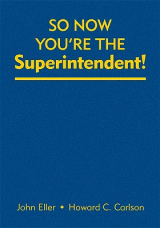 Carte So Now You're the Superintendent! John F. Eller