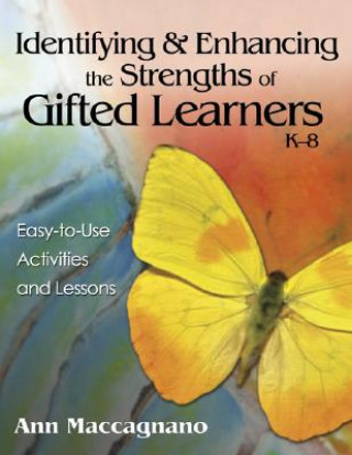 Buch Identifying and Enhancing the Strengths of Gifted Learners, K-8 Ann Maccagnano