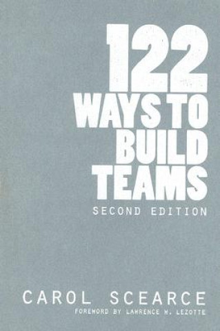 Книга 122 Ways to Build Teams Carol Scearce