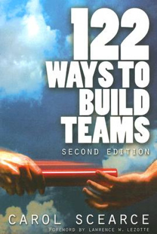 Kniha 122 Ways to Build Teams Carol Scearce