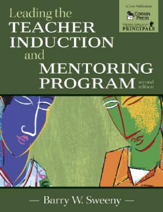 Knjiga Leading the Teacher Induction and Mentoring Program Barry W. Sweeny
