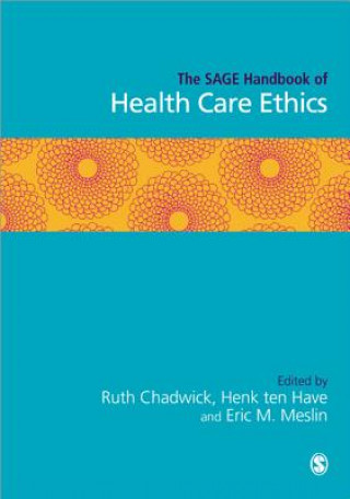 Kniha SAGE Handbook of Health Care Ethics Ruth Chadwick