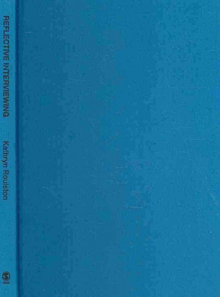 Book Reflective Interviewing Kathryn J. Roulston