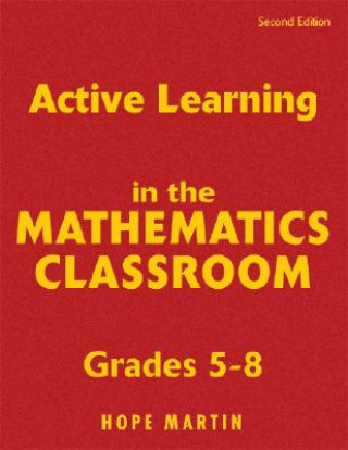 Carte Active Learning in the Mathematics Classroom, Grades 5-8 Hope Martin