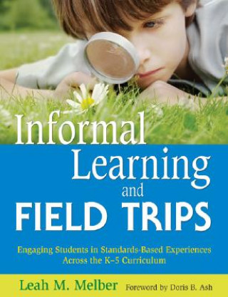 Kniha Informal Learning and Field Trips Leah M. Melber