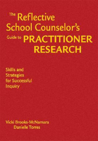 Kniha Reflective School Counselor's Guide to Practitioner Research Vicki Brooks-McNamara