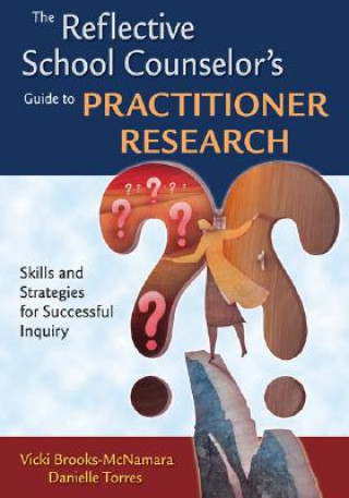 Kniha Reflective School Counselor's Guide to Practitioner Research Vicki Brooks-McNamara