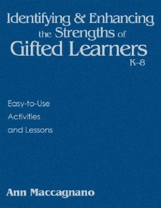 Βιβλίο Identifying and Enhancing the Strengths of Gifted Learners, K-8 Ann Maccagnano