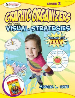 Carte Engage the Brain: Graphic Organizers and Other Visual Strategies, Grade Three Marcia L. Tate