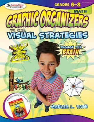 Könyv Engage the Brain: Graphic Organizers and Other Visual Strategies, Math, Grades 6-8 Marcia L. Tate