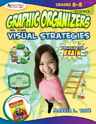 Könyv Engage the Brain: Graphic Organizers and Other Visual Strategies, Science, Grades 6-8 Marcia L. Tate