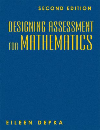 Knjiga Designing Assessment for Mathematics Eileen M. Depka