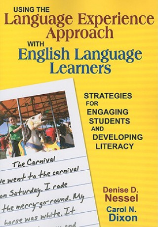 Книга Using the Language Experience Approach With English Language Learners Denise D. Nessel