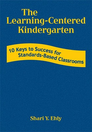 Könyv Learning-Centered Kindergarten Shari Y. Ehly