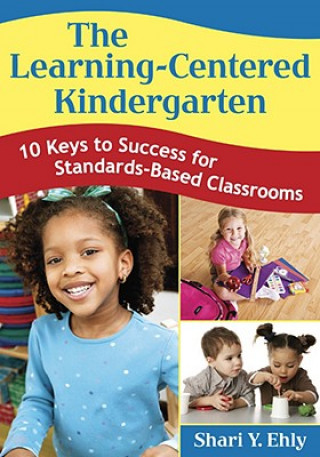 Könyv Learning-Centered Kindergarten Shari Y. Ehly