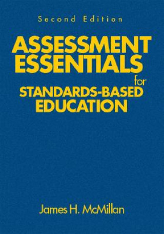 Book Assessment Essentials for Standards-Based Education James H. McMillan