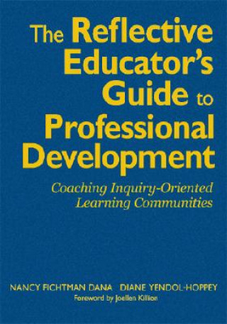 Carte Reflective Educator's Guide to Professional Development Nancy Fichtman Dana