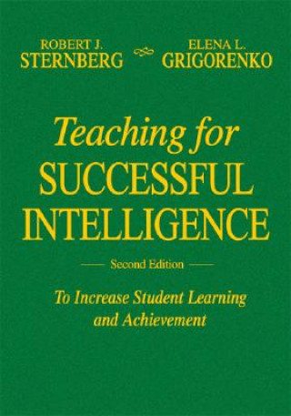 Book Teaching for Successful Intelligence Robert J. Sternberg