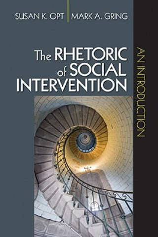 Книга Rhetoric of Social Intervention Susan K. Opt