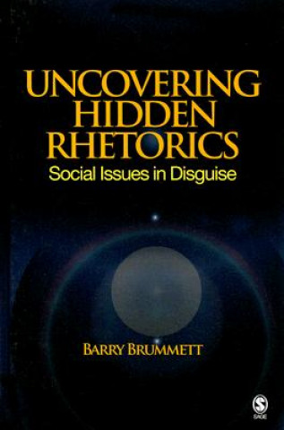 Kniha Uncovering Hidden Rhetorics Barry Brummett