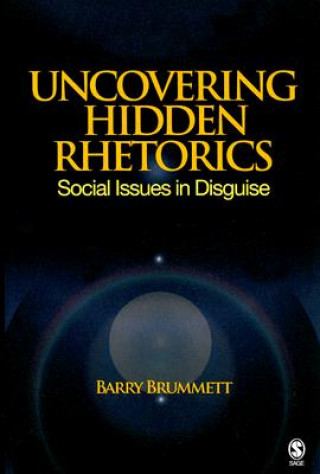 Kniha Uncovering Hidden Rhetorics Barry Brummett