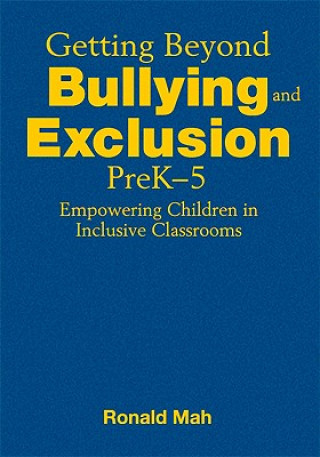 Kniha Getting Beyond Bullying and Exclusion, PreK-5 Ronald Mah