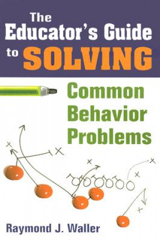Carte Educator's Guide to Solving Common Behavior Problems 
