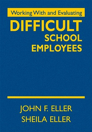 Carte Working With and Evaluating Difficult School Employees John P. Eller