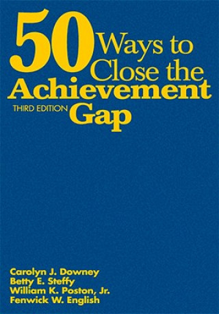 Kniha 50 Ways to Close the Achievement Gap Carolyn J. Downey