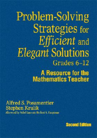 Kniha Problem-Solving Strategies for Efficient and Elegant Solutions, Grades 6-12 Alfred S. Posamentier