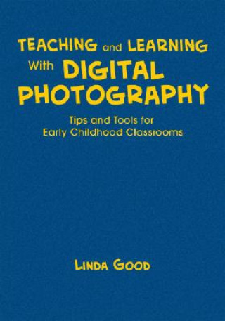Carte Teaching and Learning With Digital Photography Linda Good