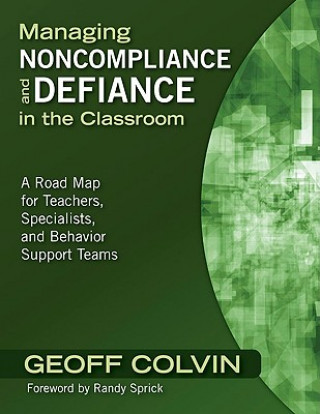 Carte Managing Noncompliance and Defiance in the Classroom Geoffrey T. Colvin