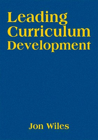 Kniha Leading Curriculum Development Jon W. Wiles